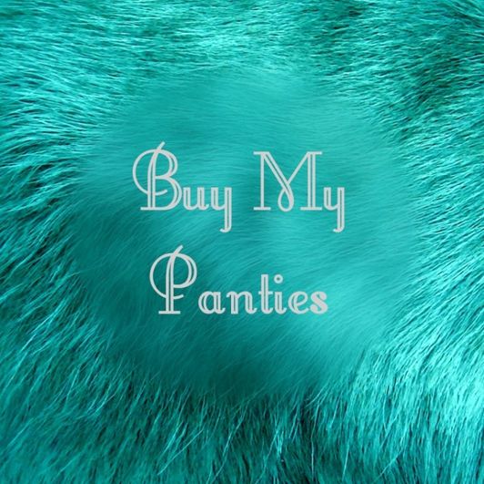 Buy my Panties!