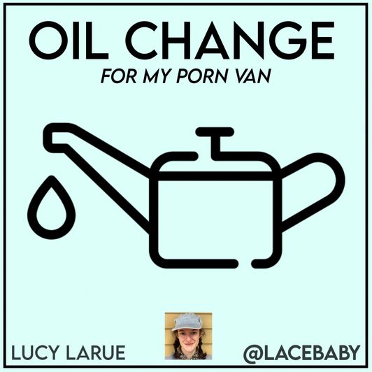 Oil Change For My Porn Van