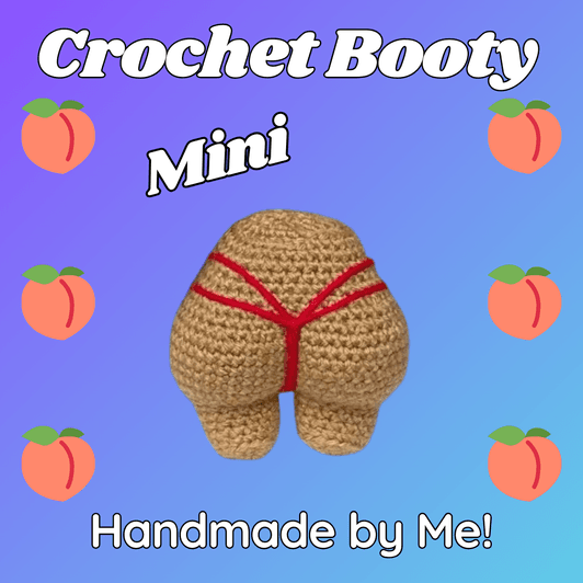 MINI Crochet Booty Plushy