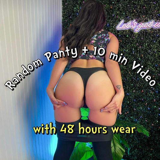 Random Panty with 48 hr Wear and 10 Min Video
