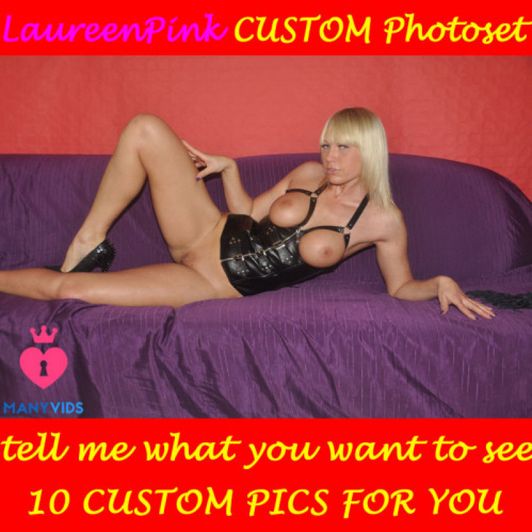 10 Custom Pics for YOU
