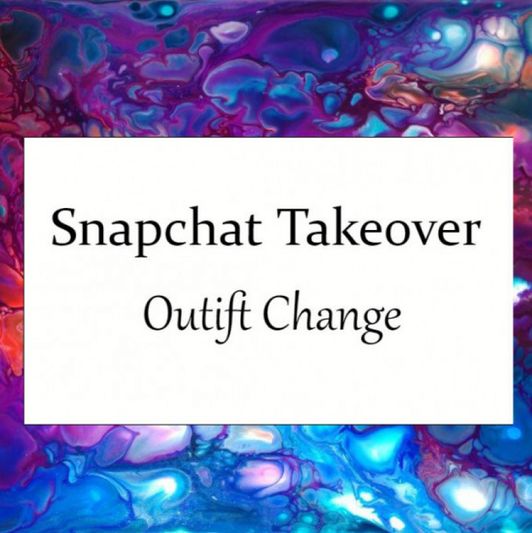 Snapchat Takeover Outfit Change