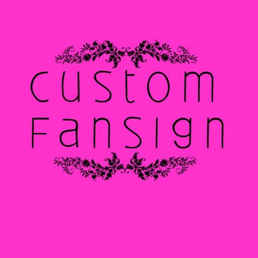 Custom Fansign