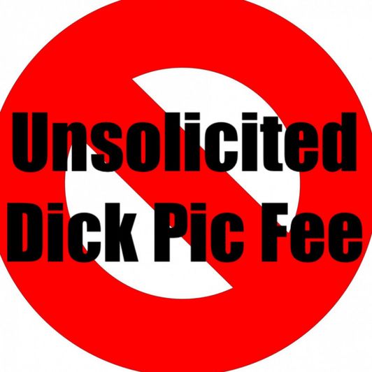 Unsolicited Dick Pic Fee