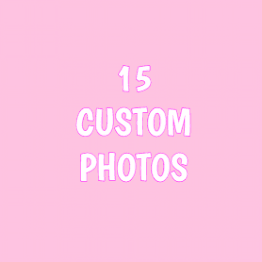 15 Custom Photos