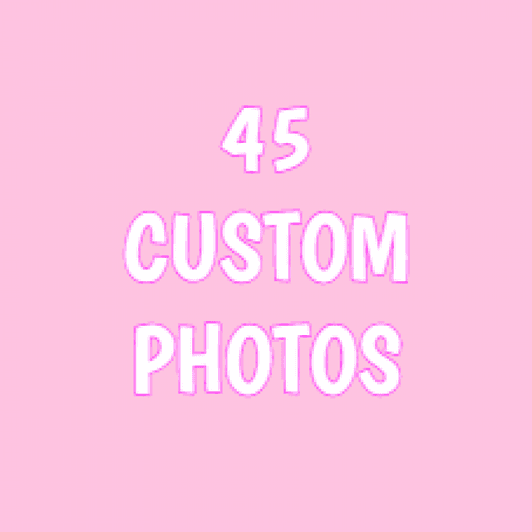 45 Custom Photos