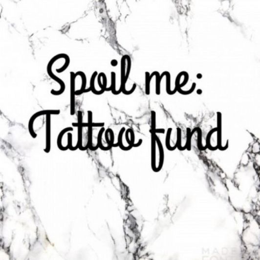 Spoil Me : Tattoo Fund