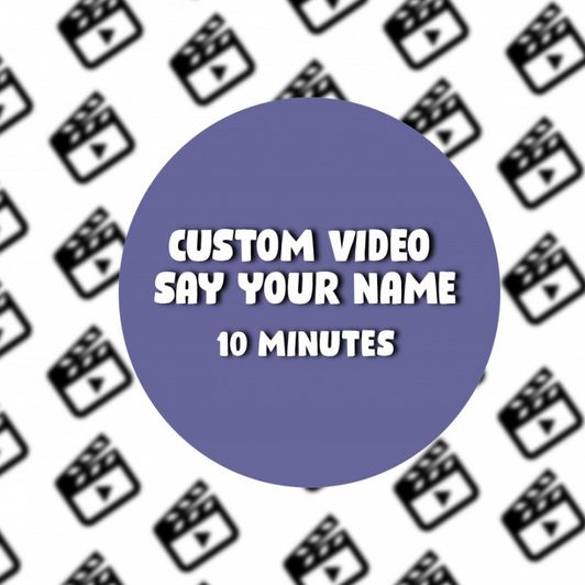 Custom Video Say Your Name