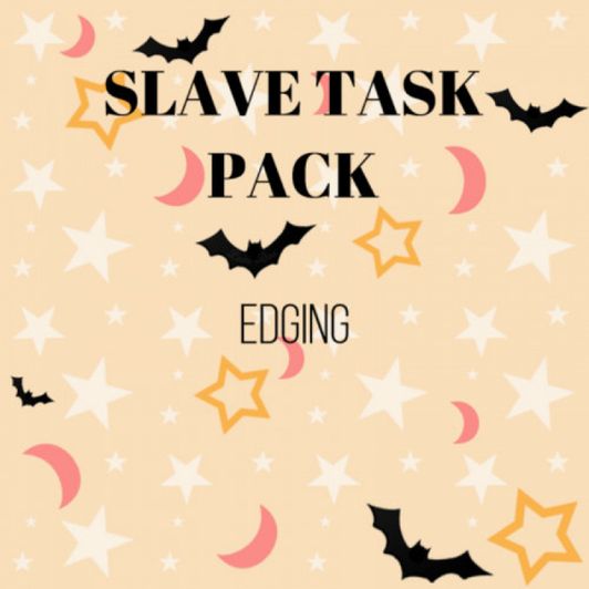 SLAVE TASK PACK: Edging