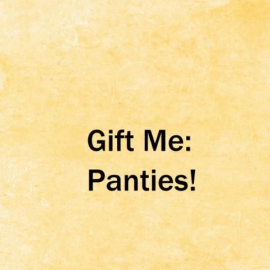 Gift me: Panties