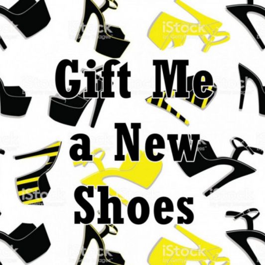 Gift me a new shoes