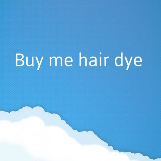 Buy me Hair Dye