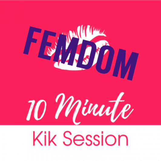 10 Minute Kik Session: Femdom