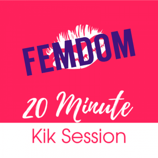 20 Minute Kik Session: Femdom