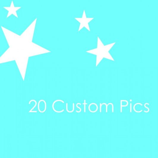 20 Custom Pics