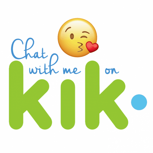 Chat with me on kik!
