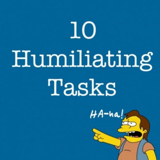 10 Humilating Tasks