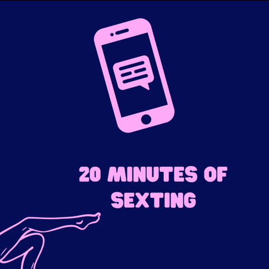 20 minutes of sexting