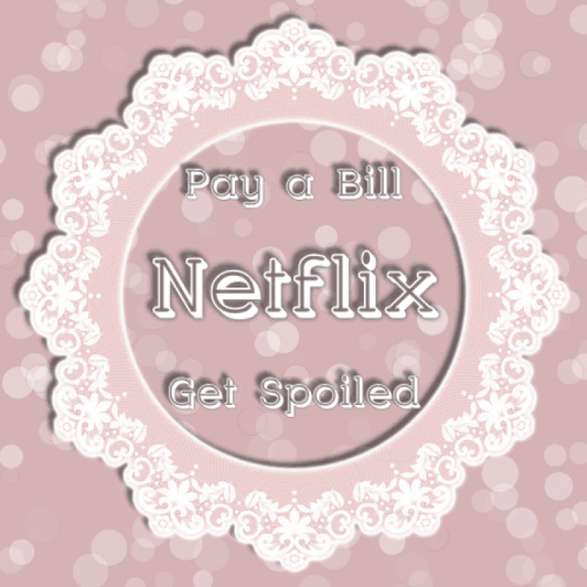Pay for my Netflix