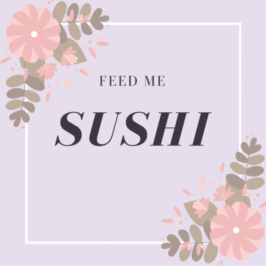 SPOIL ME: Sushi