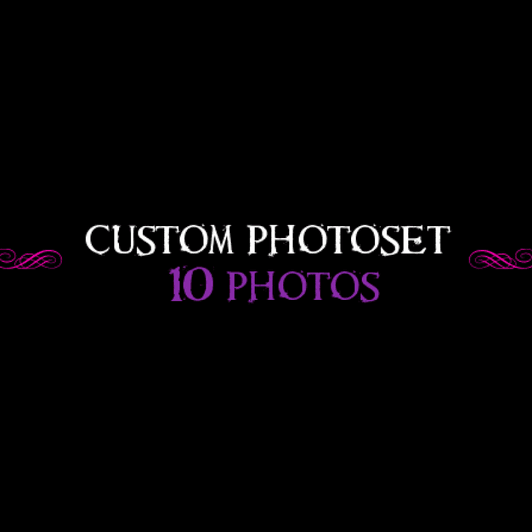 Custom Photoset: 10 photos