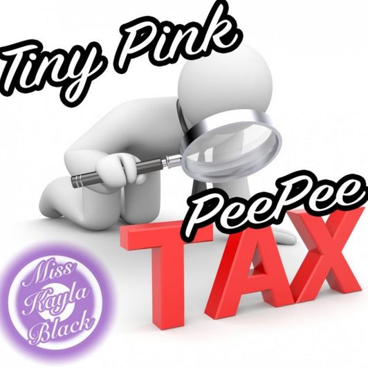 Tiny Pink PeePee Tax