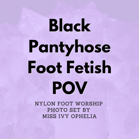 Black Pantyhose Foot Fetish POV PhotoSet