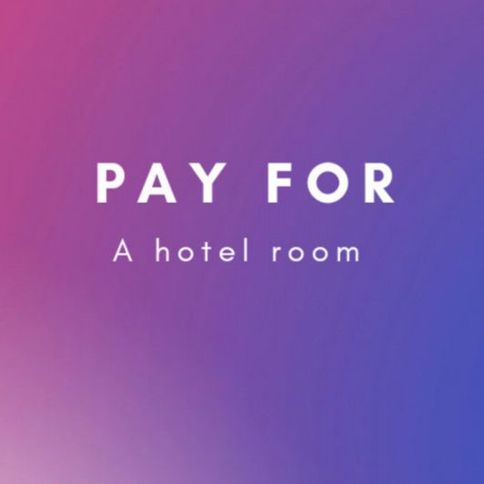 Pay for a hotel room for a weekend