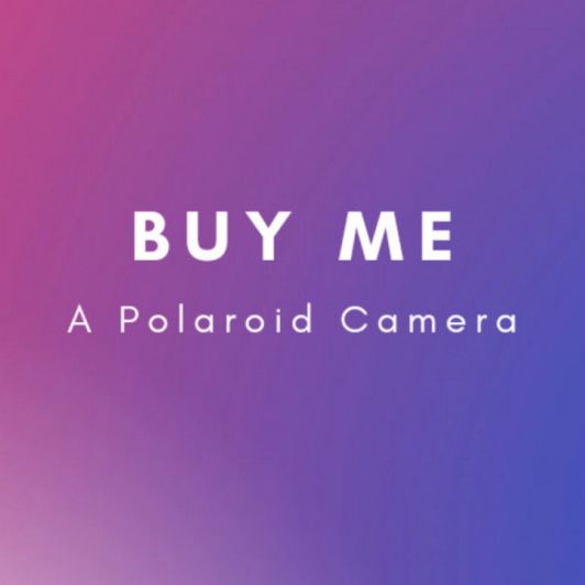 Buy me a polaroid camera