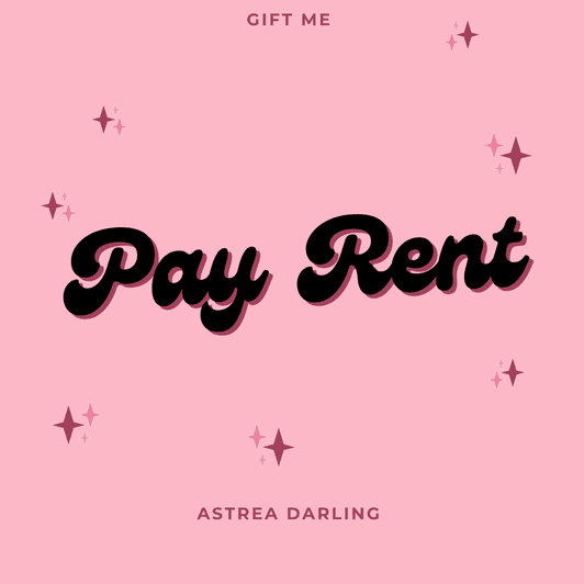 Pamper me: Pay a month of my rent