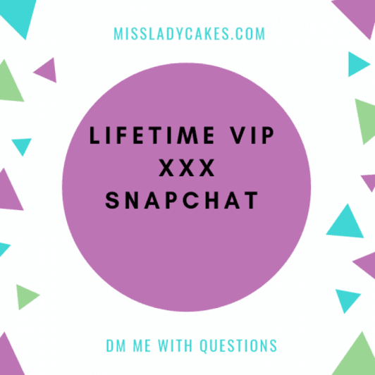 LIFETIME access to my VIP Snapchat