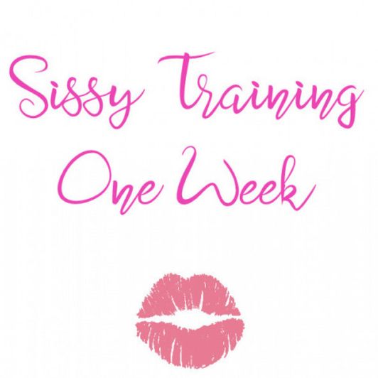 Sissy Training One Week