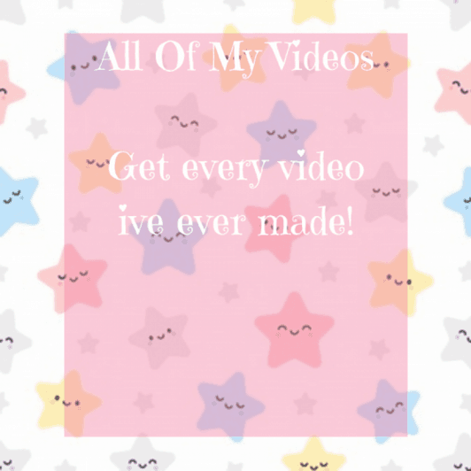 ALL OF MY VIDEOS
