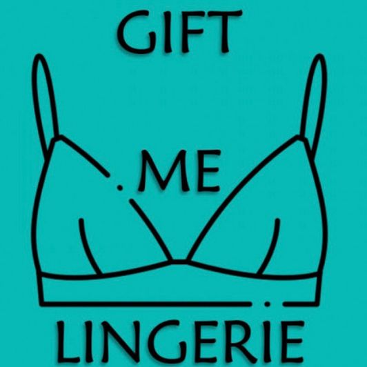 Gift Me New Lingerie!