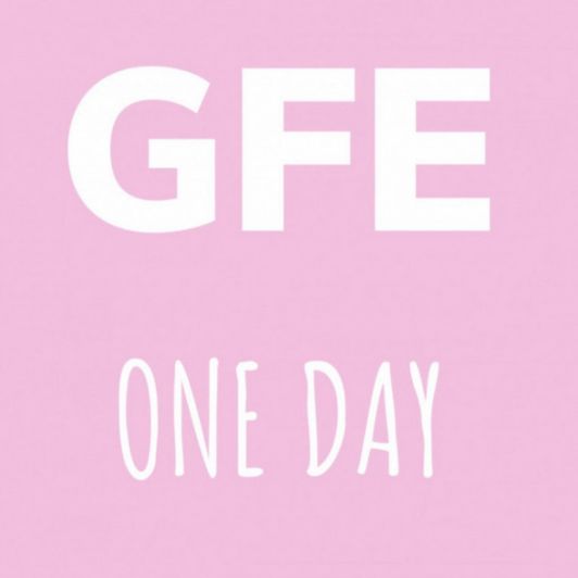 GFE one day!
