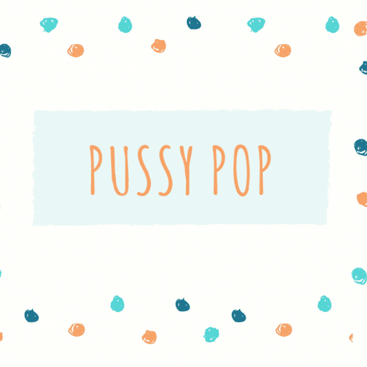 Pussy Pop