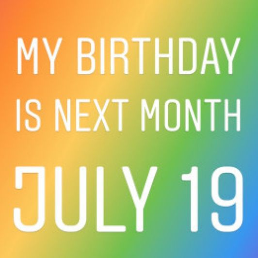 My birthday is JULY 19 Cancer season