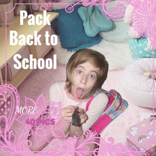 Pack Back to School ! More 40 Pics