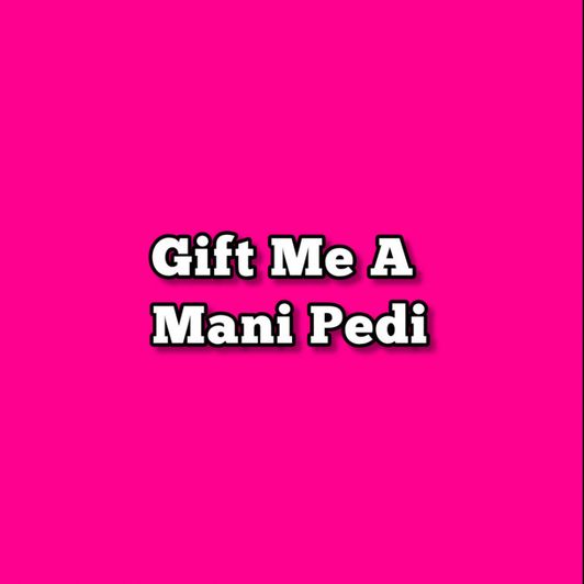 Gift Me: Mani Pedi