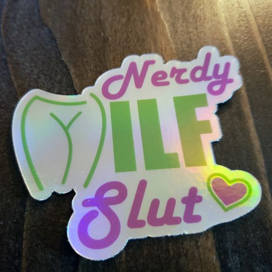 Nerdy MILF Slut Holographic Sticker