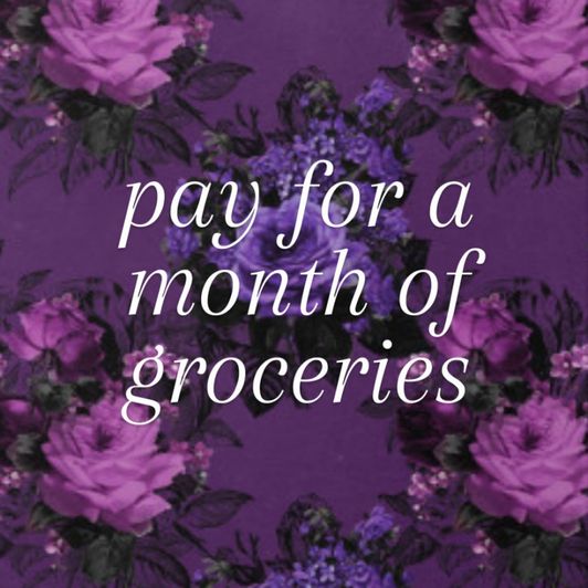 Pay for a month of groceries
