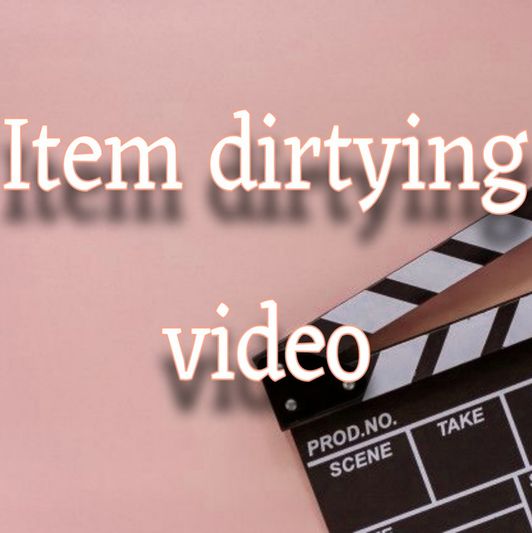Item dirtying video