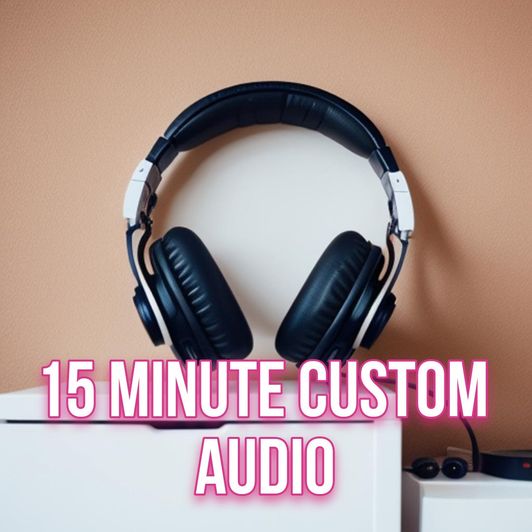 15 minute custom audio