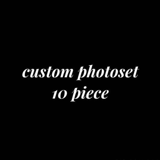 Custom photoset 10 photos