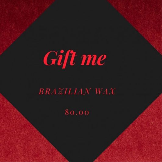 GIFT ME  Brazilian Wax