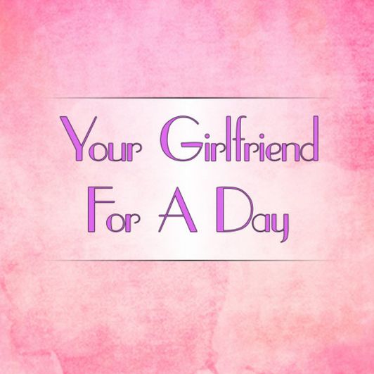 Your Girlfriend For A Day
