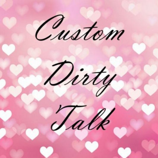 Custom Dirty Talk