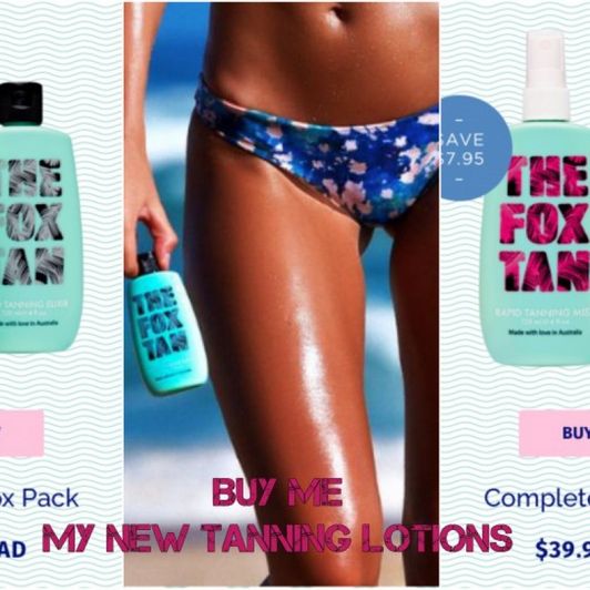 Buy Me My New Tanning Lotions