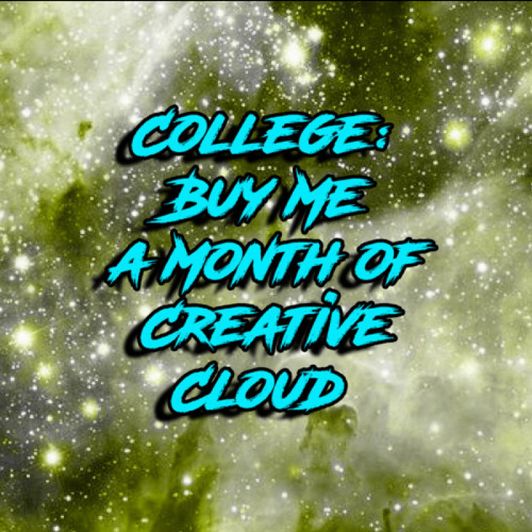 College: Buy me a month of Adobe CC