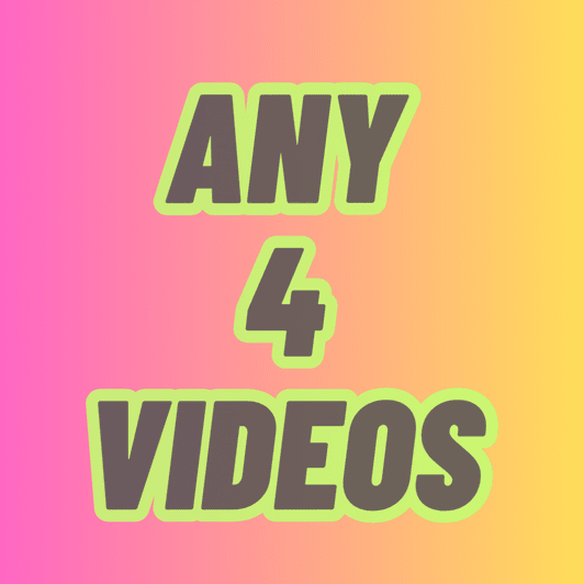 Any 4 Videos Your Choice